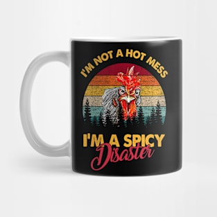 Rooster Chicken I'm Not A Hot Mess I'm A Spicy Disaster Mug